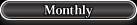 monthly