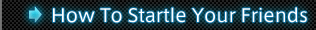 How To Startle Your Friends