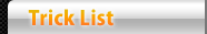 Trick List