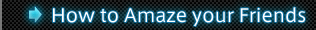 How to Amaze your Friends